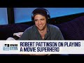 Robert Pattinson Talks Superhero Roles and Why He Was Nearly Fired From 