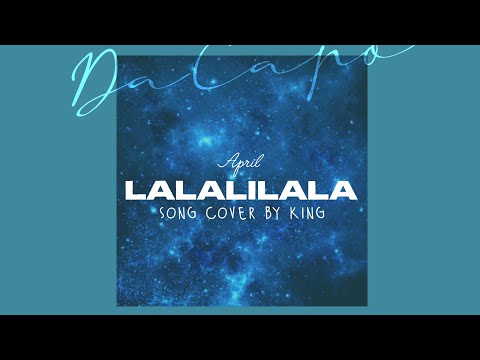 APRIL 'LALALILALA' by King | Song Covers