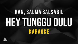 Download lagu RAN, Salma Salsabil - Hey Tunggu Dulu (Karaoke) mp3 Download lagu RAN, Salma Salsabil - Hey Tunggu Dulu (Karaoke) mp3