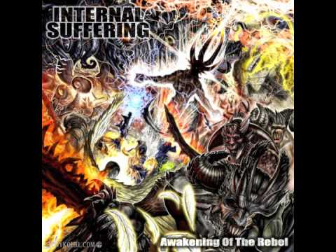 Internal Suffering - Thelemite Forces Attack/Awakening Of The Rebel