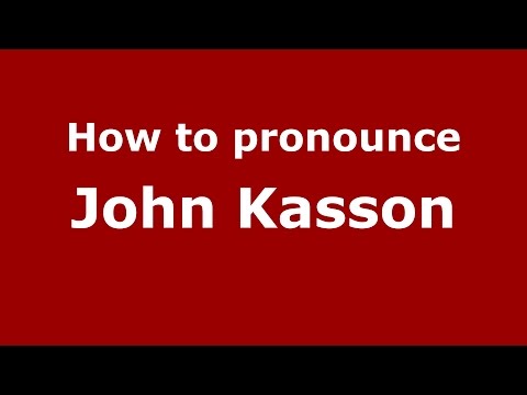 How to pronounce John Kasson (American English/US)  - PronounceNames.com