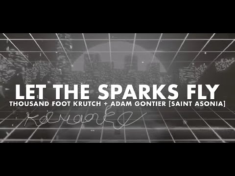 Let The Sparks Fly - Karaoke -Thousand Foot Krutch, Saint Asonia & Adam Gontier