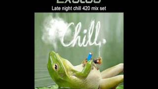 EXSTUS - late night chill 420 mix set