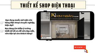 DỰ ÁN THIẾT KẾ SHOP ĐIỆN THOẠI KIM NGÂN MOBILE – NỘI THẤT DK