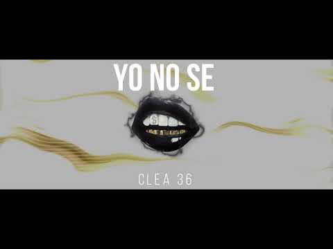 Clea 36   Yo No Se (prod soulker)