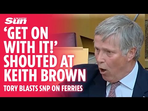 Tory blasts Keith Brown over ferries shouting at him 'Get on with it' in tourism debate