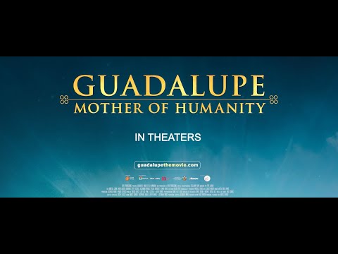 GUADALUPE: MOTHER OF HUMANITY - Official Trailer (2025)