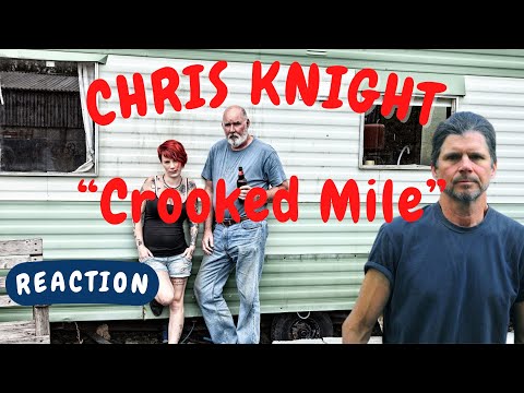 Chris Knight -- Crooked Mile  [REACTION/GIFT REQUEST]