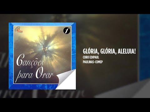 Coro Edipaul - Glória, Glória, Aleluia!
