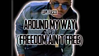 Around My Way (Freedom Ain&#39;t Free)- Lupe Fiasco (CDQ)
