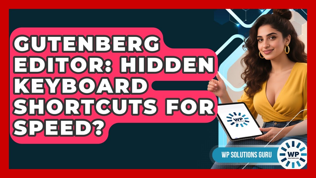 Gutenberg Editor: Hidden Keyboard Shortcuts For Speed? - WP Solutions Guru