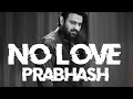 NEW EFX 4K VIDEO NO LOVE X PRABHASH Whatsappstatus STATUS Whatsapp 1k