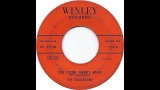 The Collegians-On Your Merry Way (1957 NYC Doo Wop)