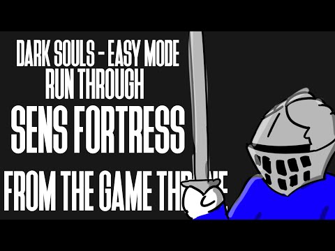 Dark Souls - Run Through - Easy Mode - Sens Fortress - From the Game Throne