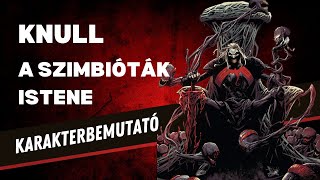Kicsoda Knull, a Szimbióták Istene? KARAKTERBEMUTATÓ