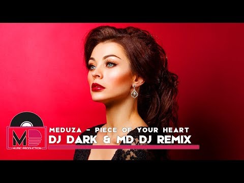Meduza – Piece Of Your Heart (Dj Dark & MD Dj Remix)