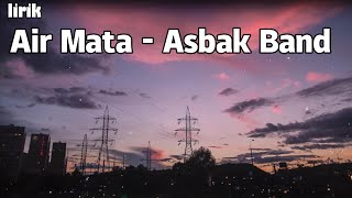 Download lagu Air Mata - Asbak Band || LIRIK mp3