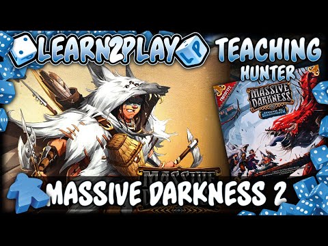 Learn to Play Presents Massive Darkness 2 Character overview for Hunter