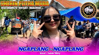 Download lagu NGAPLANG NGAPLANG • Indah Waty - SHERIN PUTRA MUDA‼️DESA SUKAMULYA KERTAJATI MAJALENGKA 2025 mp3