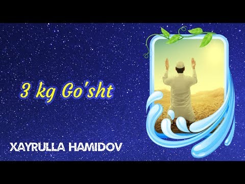 Hayrulla Hamidov - Uch Kilo Go'sht ( Voqea )