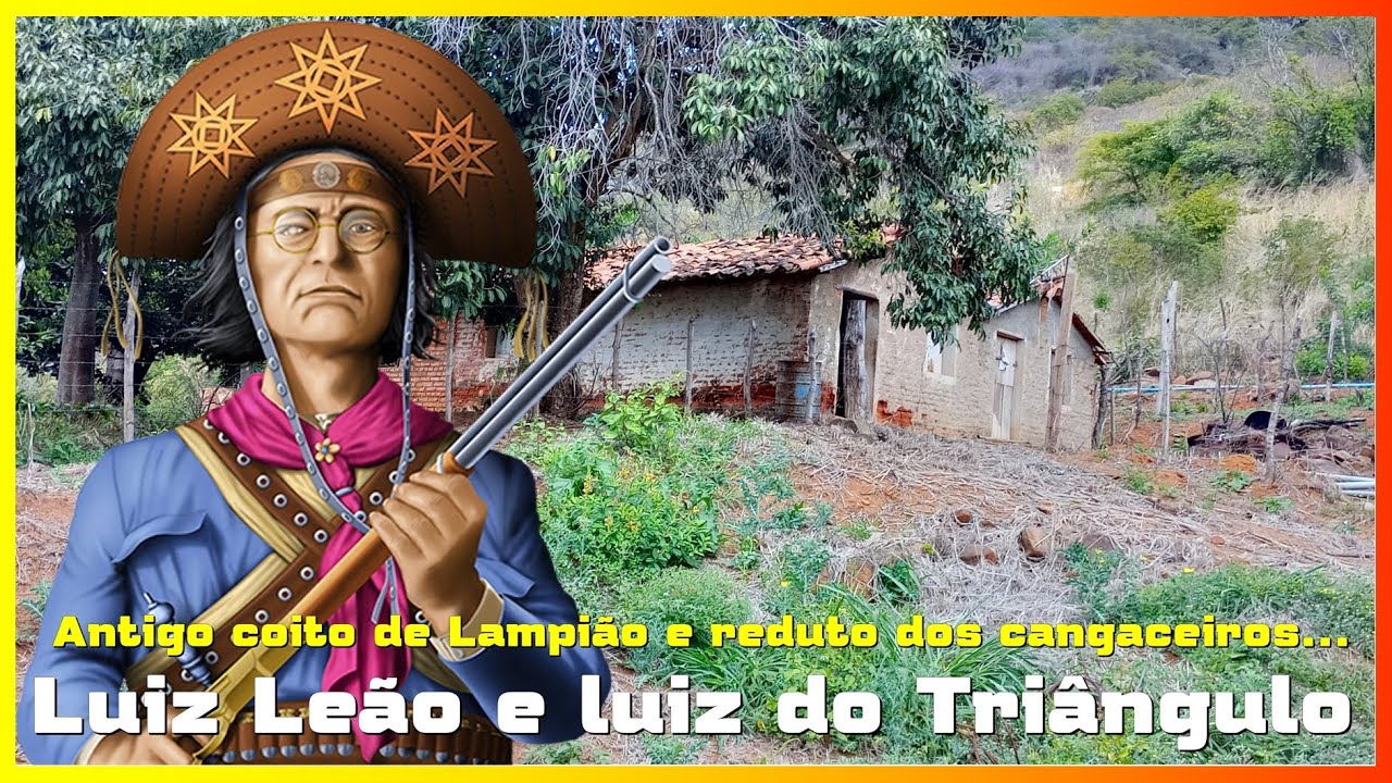 ANTIGO COITO DE LAMPIÃO E REDUTO DOS CANGACEIROS LUIZ LEÃO E LUIZ DO TRIÂNGULO.
