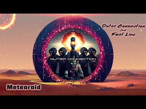 Meteoroid - Outer Connection Vs Fast Line
