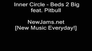 INNER CIRCLE FT REDLYTE &amp; PITBULL - BEDS 2 BIG (REMIX)