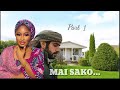 MAI SAKO Part 1 Labarin Matan Aure Kawai 18 Romantic Hausa Story Love