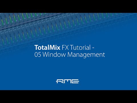 How to use RME Audio TotalMix FX - 05 Window Management