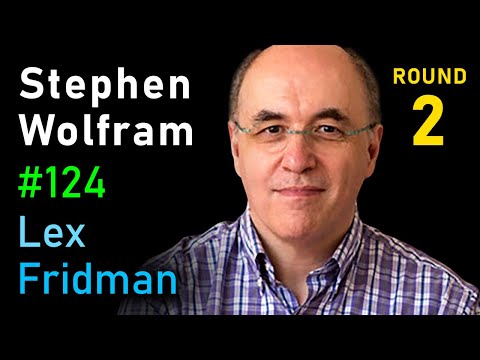 Stephen Wolfram: Fundamental Theory of Physics, Life, and the Universe | Lex Fridman Podcast #124