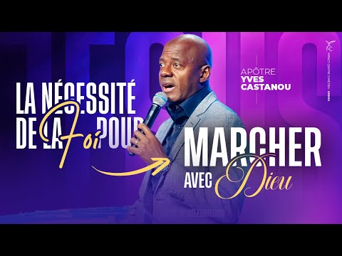 LA NÉCESSITÉ DE LA FOI POUR MARCHER AVEC DIEU | Apôtre Yves CASTANOU | DIMANCHE 21/09/2025