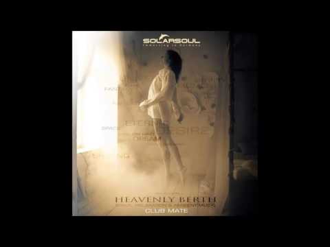 Solarsoul - Heavenly Berth @ Live Mix (Club Mate)