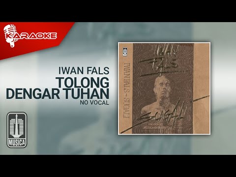 Iwan Fals - Tolong Dengar Tuhan (Official Karaoke Video) | No Vocal