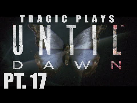 Flamethrower Guy:Tragic Plays - Until Dawn Pt 17