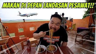PERTAMA KALI MAKAN PERSIS DI DEPAN LANDASAN PESAWAT TERBANG!!