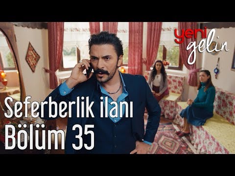 Yeni Gelin 35. Bölüm - Seferberlik İlanı