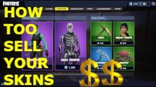 FORTNITE HOW TOO SELL YOUR SKINS FOR VBUCKS!!