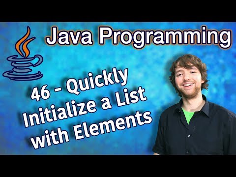 Java Programming Tutorial 46 - Quickly Initialize a List with Elements & How to Print List
