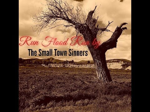The Small Town Sinners - Run Flood Run