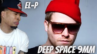 FIRST TIME HEARING EL-P - DEEP SPACE 9MM | REACTION