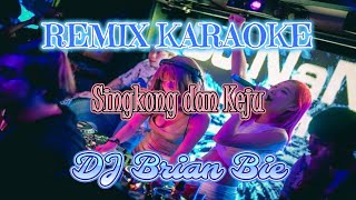 Download lagu Remix Karaoke || Singkong Dan Keju || Dj Brian Bie mp3