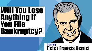 Will you lose anything if you file bankruptcy? 