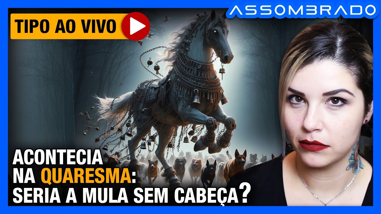 AQUELA ASSOMBRAÇÃO PASSAVA POR LÁ TODA QUARERSMA - "ACONTECIA NA QUARESMA: SERIA A MULA SEM CABEÇA?"