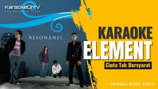 Download lagu Element - Cinta Tak Bersyarat (Karaoke Original ) mp3