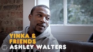 YINKA & FRIENDS: ASHLEY WALTERS