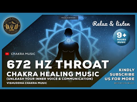 9 Hour Powerful Inner Voice - 672 Hz Throat Chakra Healing Music - Visuddha Chakra for Communication