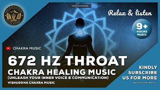 9 Hour Powerful Inner Voice - 672 Hz Throat Chakra Healing Music - Visuddha Chakra for Communication