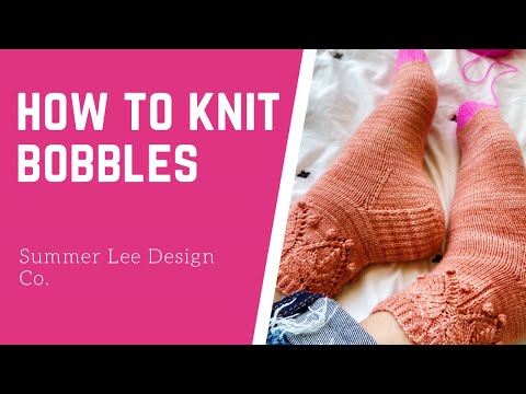 How to Knit bobbles | Bobble Knitting Tutorial Video | Learn how to make bobbles in your knitting!