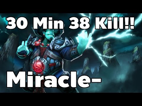 30 Min 38 Kill!! Miracle- Storm Spirit