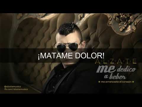 ME DEDICO A BEBER  - ALZATE (LETRA)